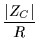 $\displaystyle \frac{\vert Z_C\vert}{R}$