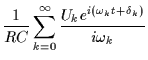 $\displaystyle \frac{1}{RC} \sum_{k=0}^\infty \frac{ U_k e^{i(\omega_k t + \delta_k)}}{i\omega_k}$