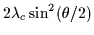 $\displaystyle 2 \lambda_c \sin^2(\theta / 2)$