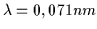 $\lambda = 0,071nm$