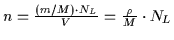 $n = \frac{(m / M) \cdot N_L}{V} = \frac{\rho}{M} \cdot N_L \nonumber $