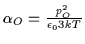 $\alpha_O=\frac{p_O^2}{\epsilon_0 3 k T }$