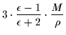 $\displaystyle 3 \cdot \frac{\epsilon - 1}{\epsilon + 2} \cdot \frac{M}{\rho}$