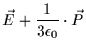 $\displaystyle \vec{E} + \frac{1}{3 \epsilon_0} \cdot \vec{P}$