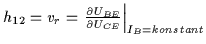 $h_{12} = v_r = \left. \frac{\partial U_{BE}}{\partial U_{CE}} \right\vert _{I_{B}=konstant}$